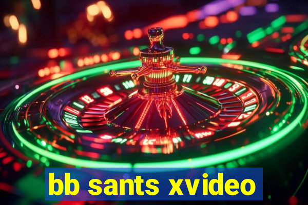 bb sants xvideo